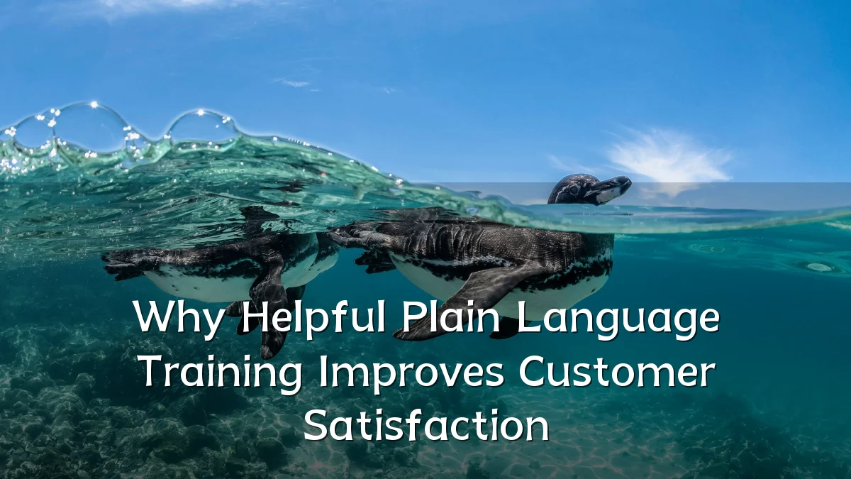 Why Helpful Plain Language Training Improves Customer Satisfaction